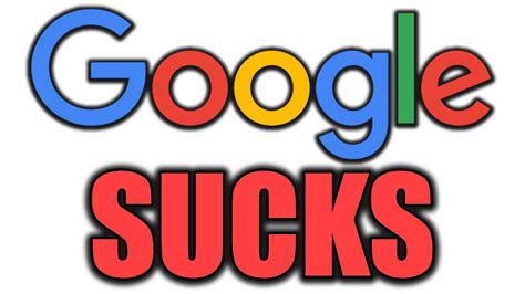 google fucking sucks|Criticism of Google